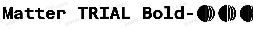 Matter TRIAL Bold字体转换